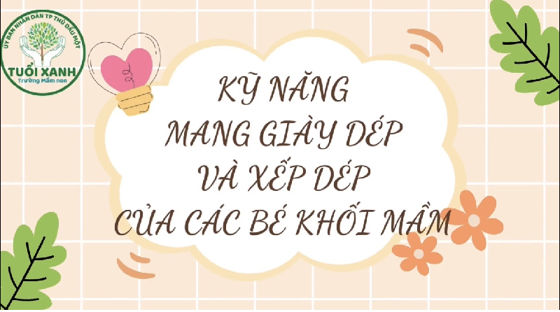 KHỐI MẦM - KỸ NĂNG MANG GIÀY DÉP VÀ XẾP DÉP.